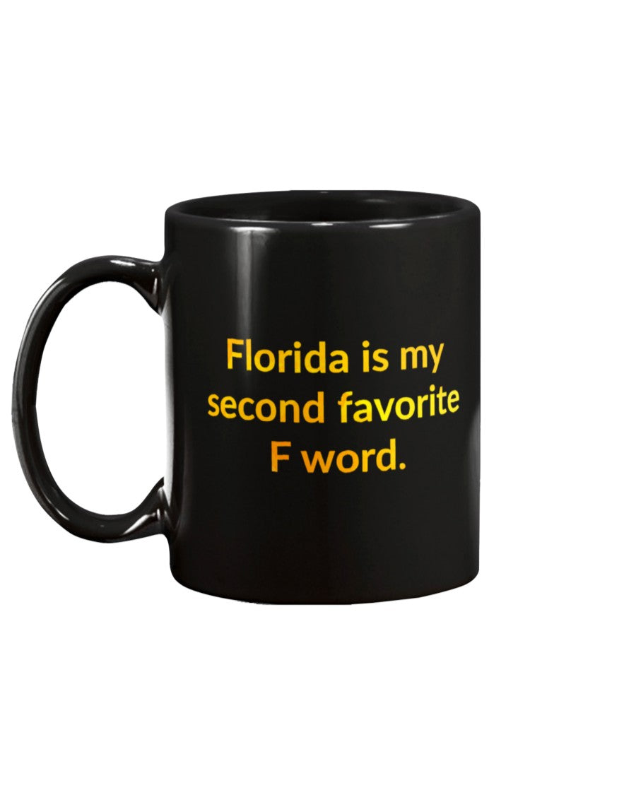 Florida is my second favorite F word black mug 15 oz.
