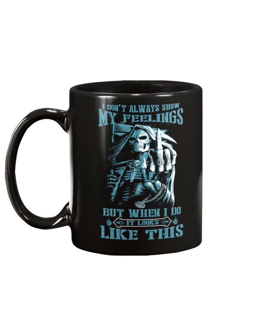Skull shirt I don't always show my feelings but when I do they look like this skull coffee mug 15oz. or skull shirts