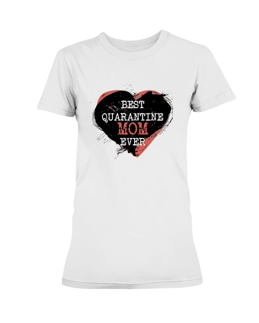 Best Quarantine Mom Ever Gildan Ultra Ladies T-Shirt
