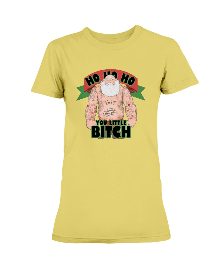 HO HO HO you little Bitch shirt or mug