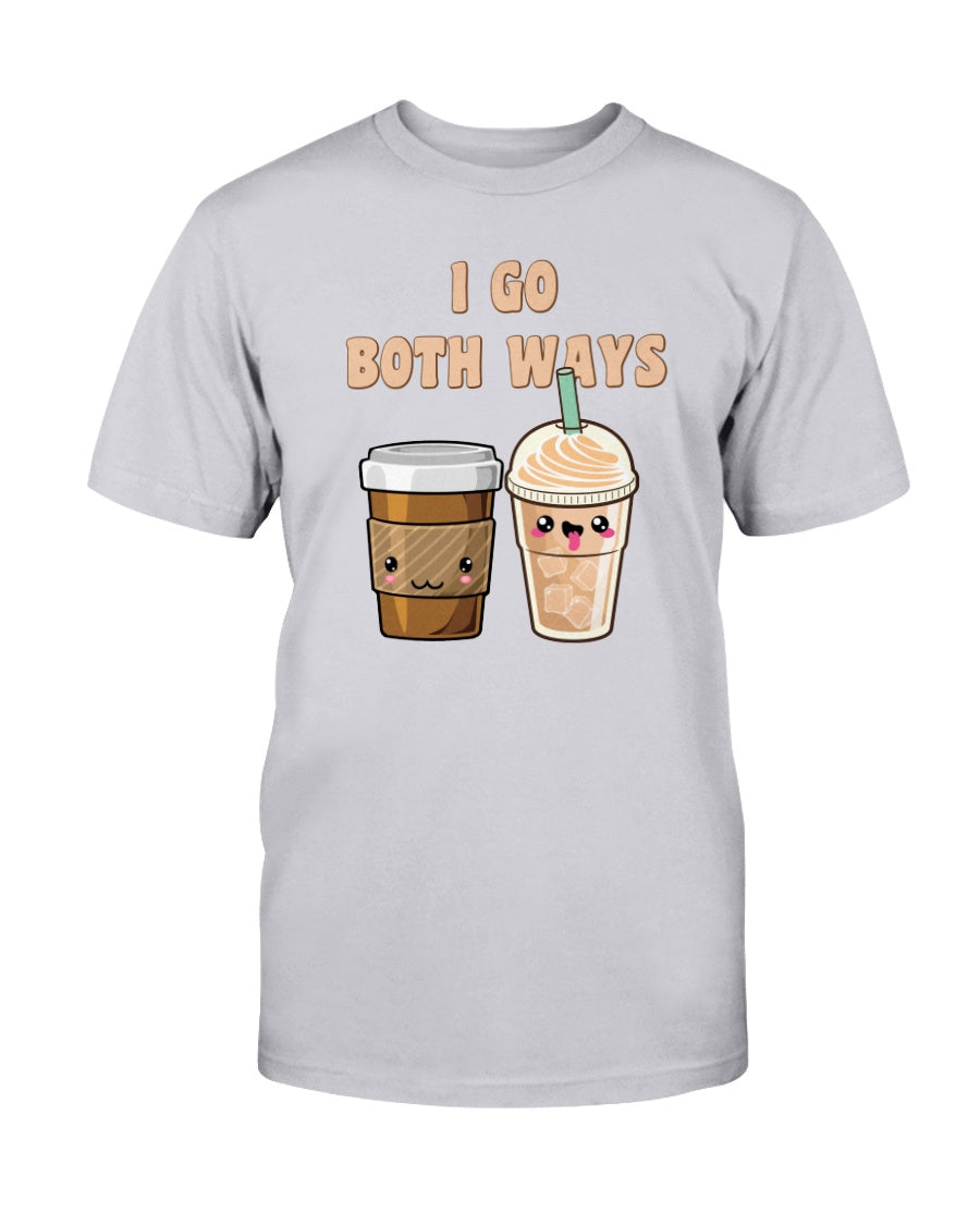 I go both ways coffee shirt, coffee mugs or a nice tote yo!