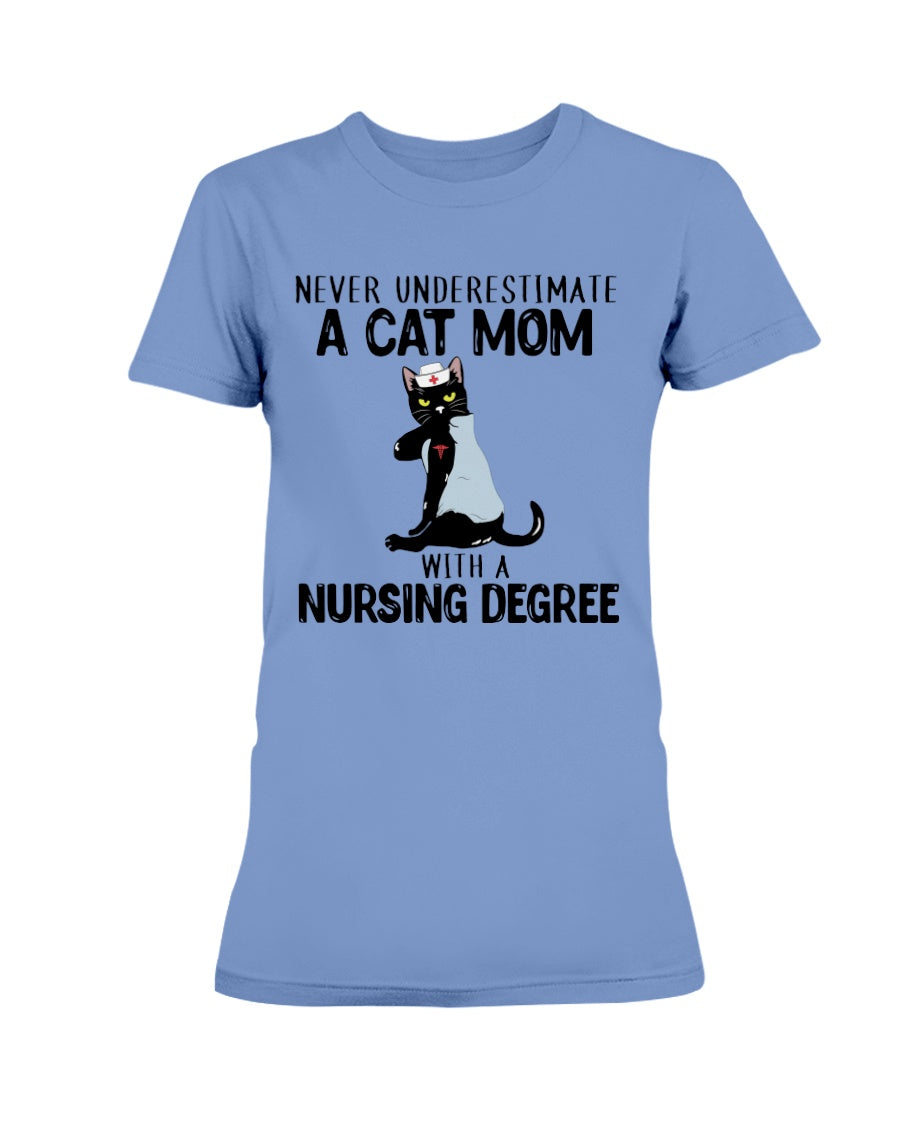 Never Underestimate a Cat Mom with a Nursing Degree shirts or mugs