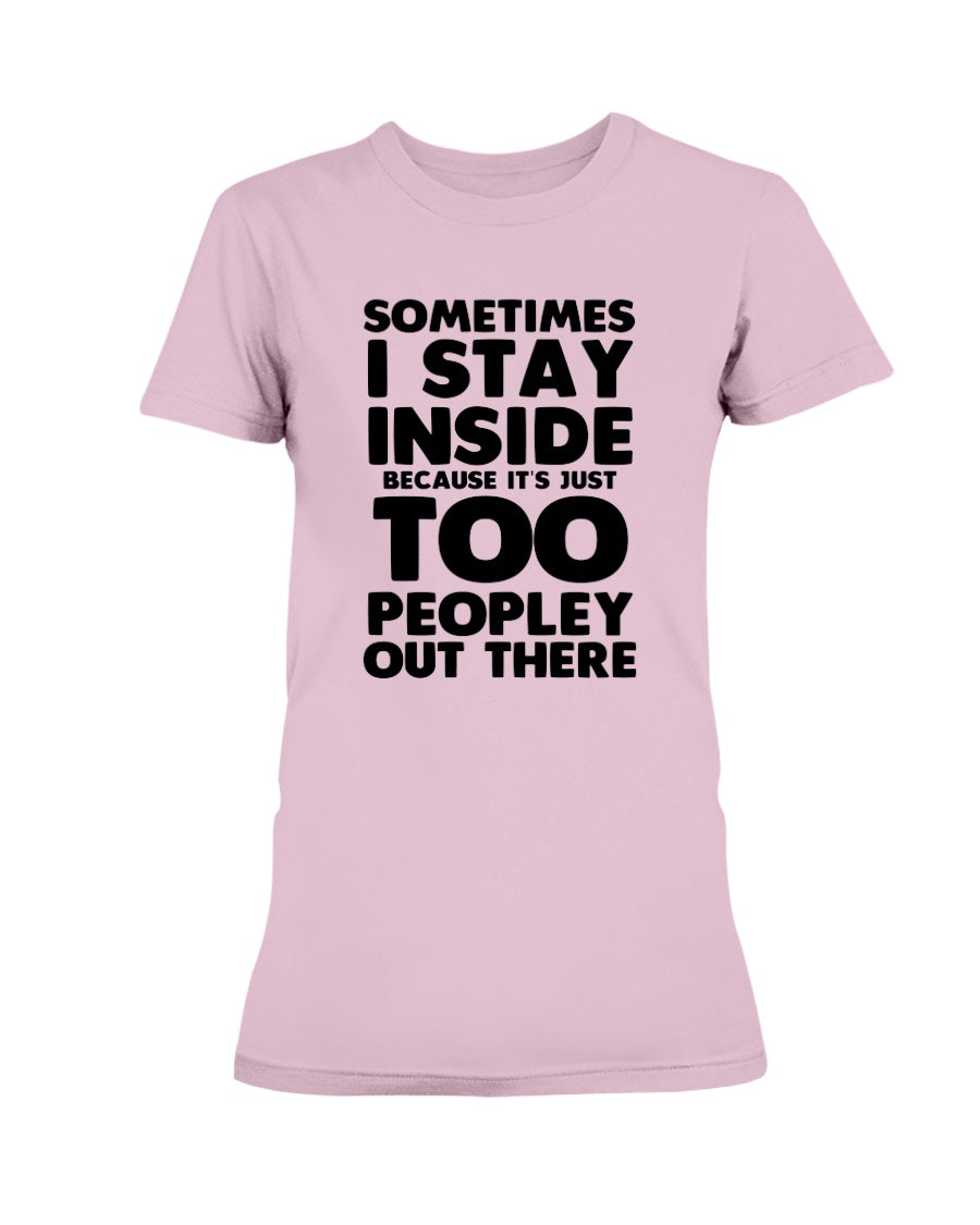 Sometimes I stay inside because it's too peopley out there coffee mug 15 oz.
