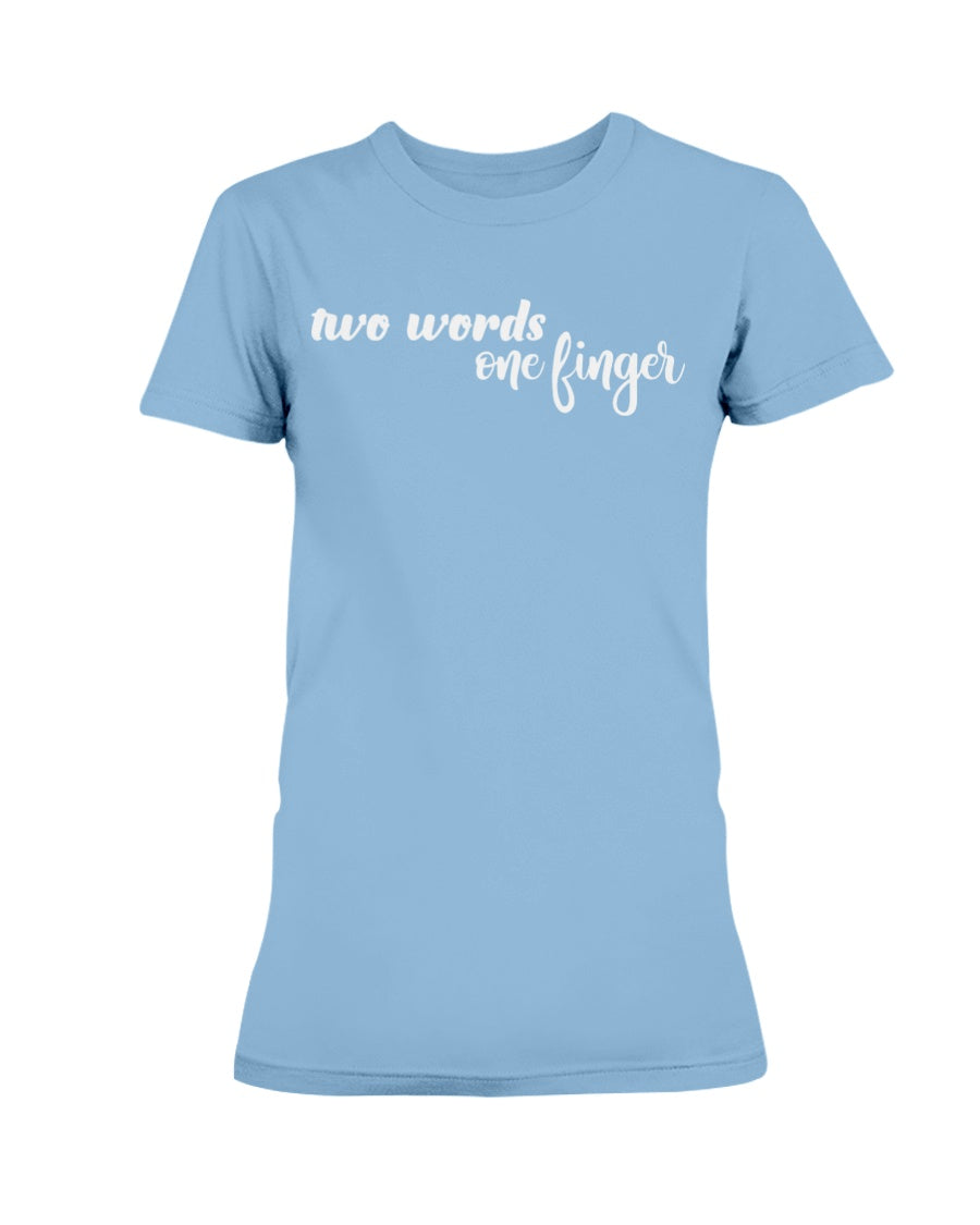 Two Words One Finger shirt
