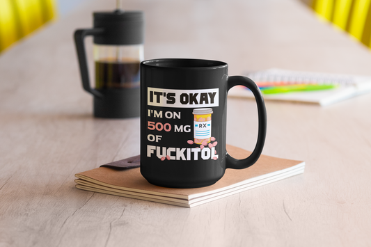 Fuckitol 500mg 15oz Ceramic Mug