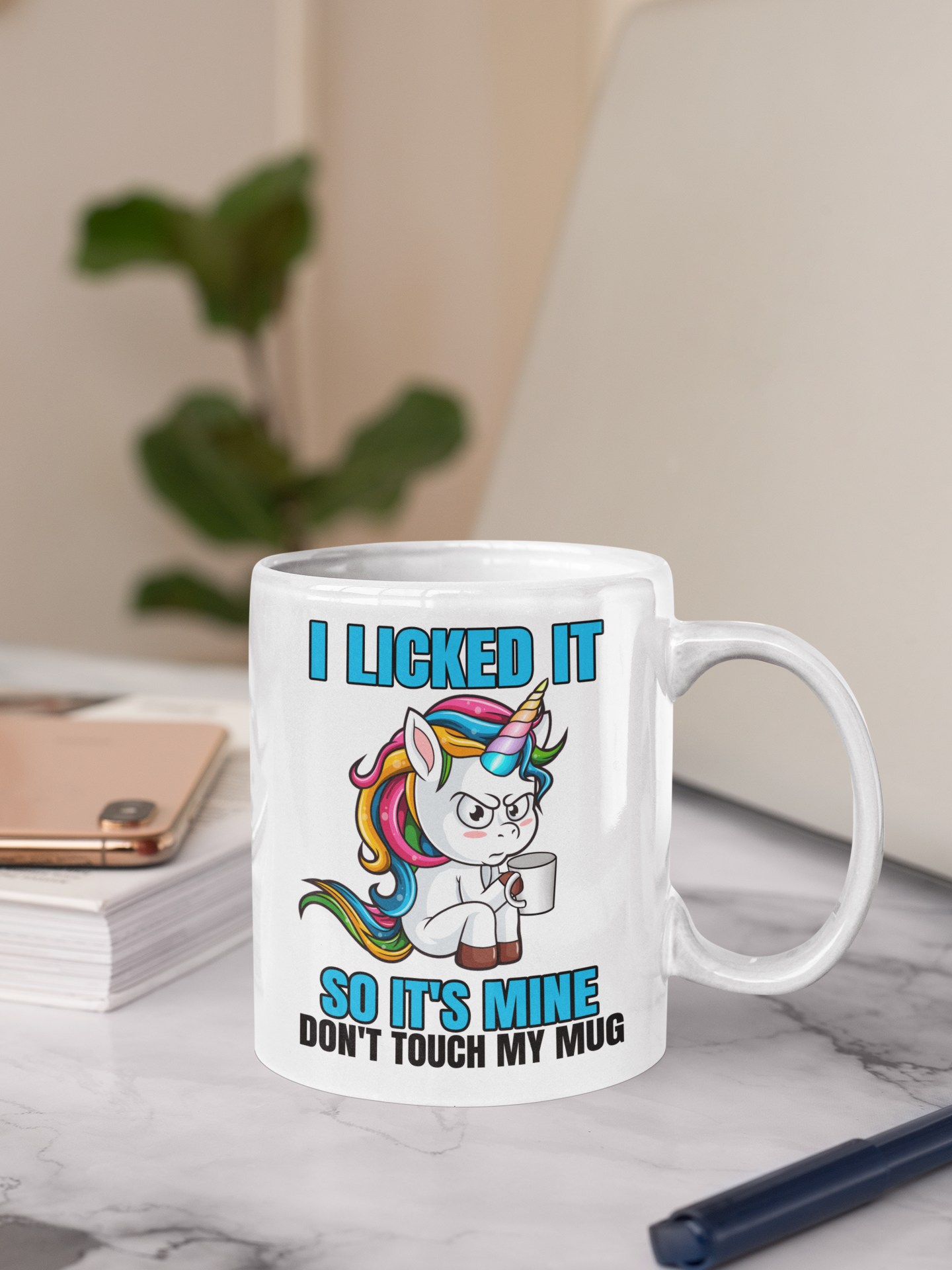 I licked it so it's mine Don't Touch my mug 15 ounce ceramic mug