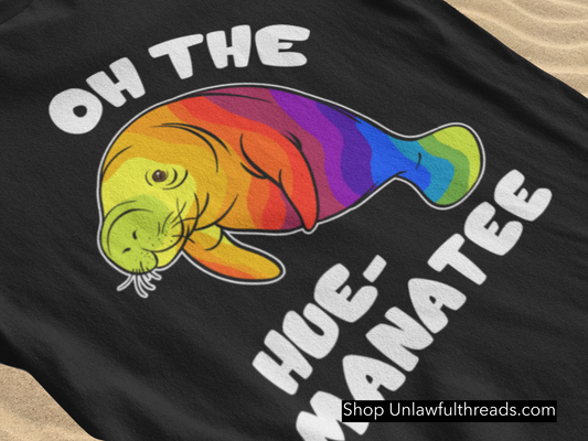 Oh the Hue Manatee  shirt or coffee mug 15 ounces