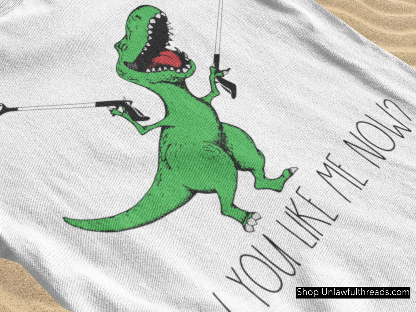 Trex w arms, How You Like me Now? shirt or coffee mug 15 ounces