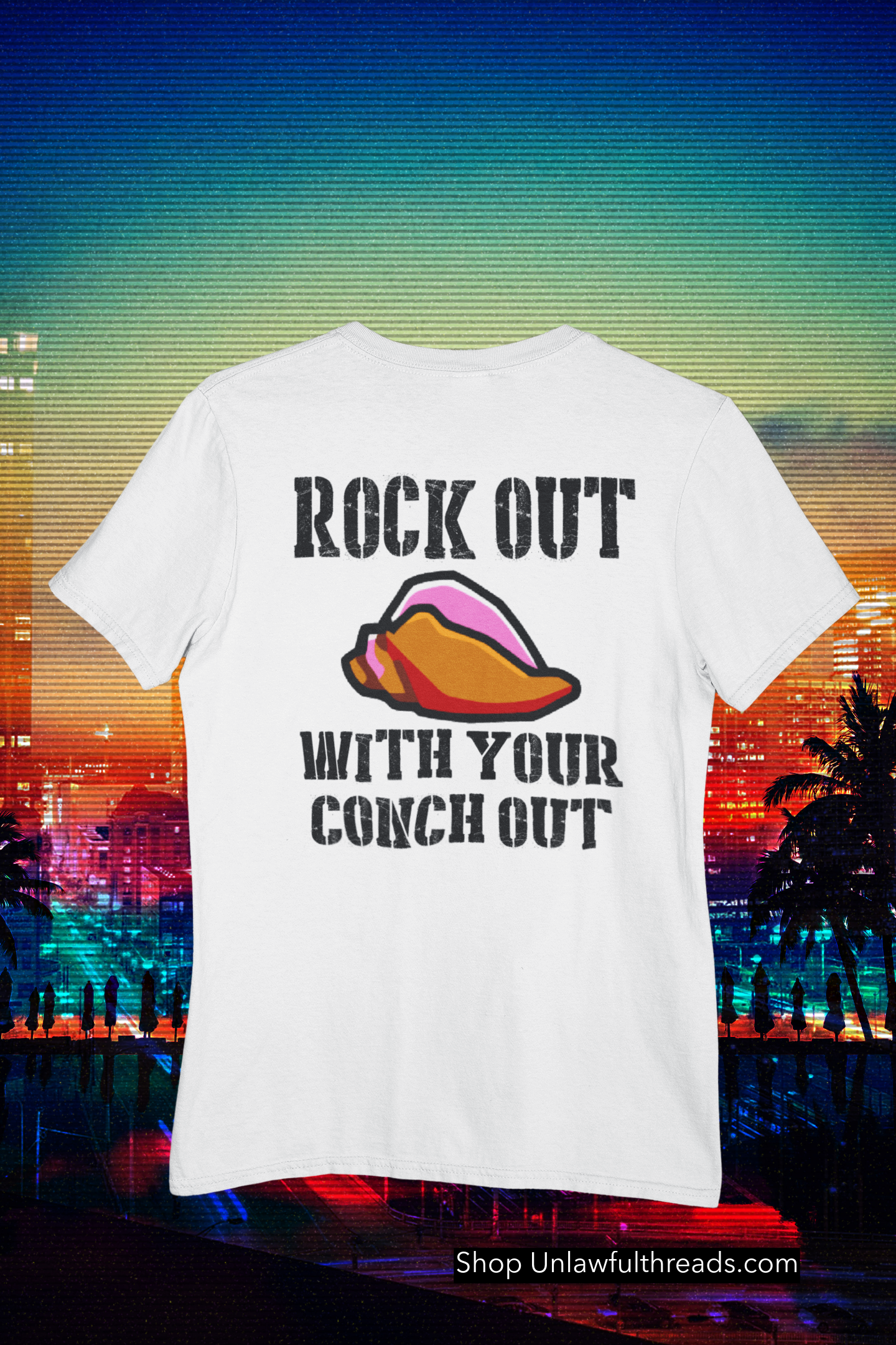 Rock Out with your Conch out 15 oz. mugs and classic cotton shirts available men and women cuts