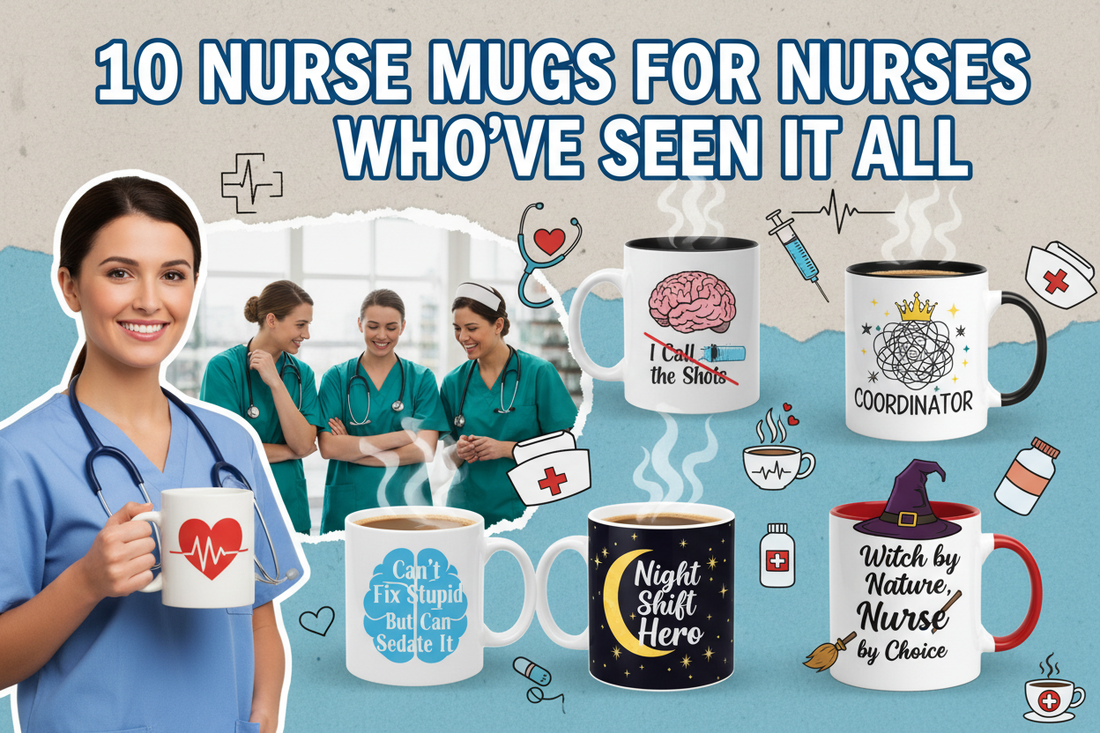 10 Nurse Mugs for Nurses Who've Seen It All
