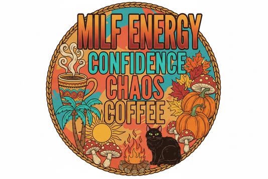 MILF Energy: Confidence, Chaos & Coffee