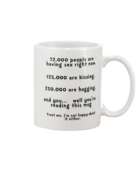 People are having sex right now and you're reading this — 15oz coffee mug from Unlawful Threads