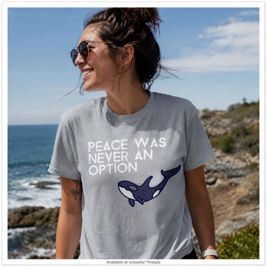 Peace Was Never an Option T-Shirt