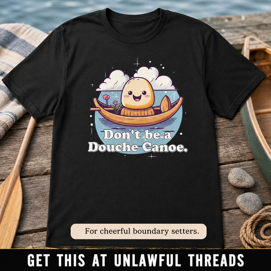 Don't Be a Douche Canoe T-Shirt