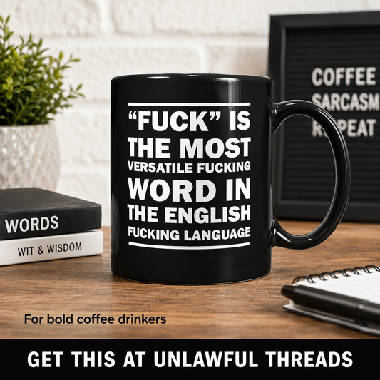 Fuck Is the Most Versatile F*cking Word in the English Language – 15 oz Coffee Mug