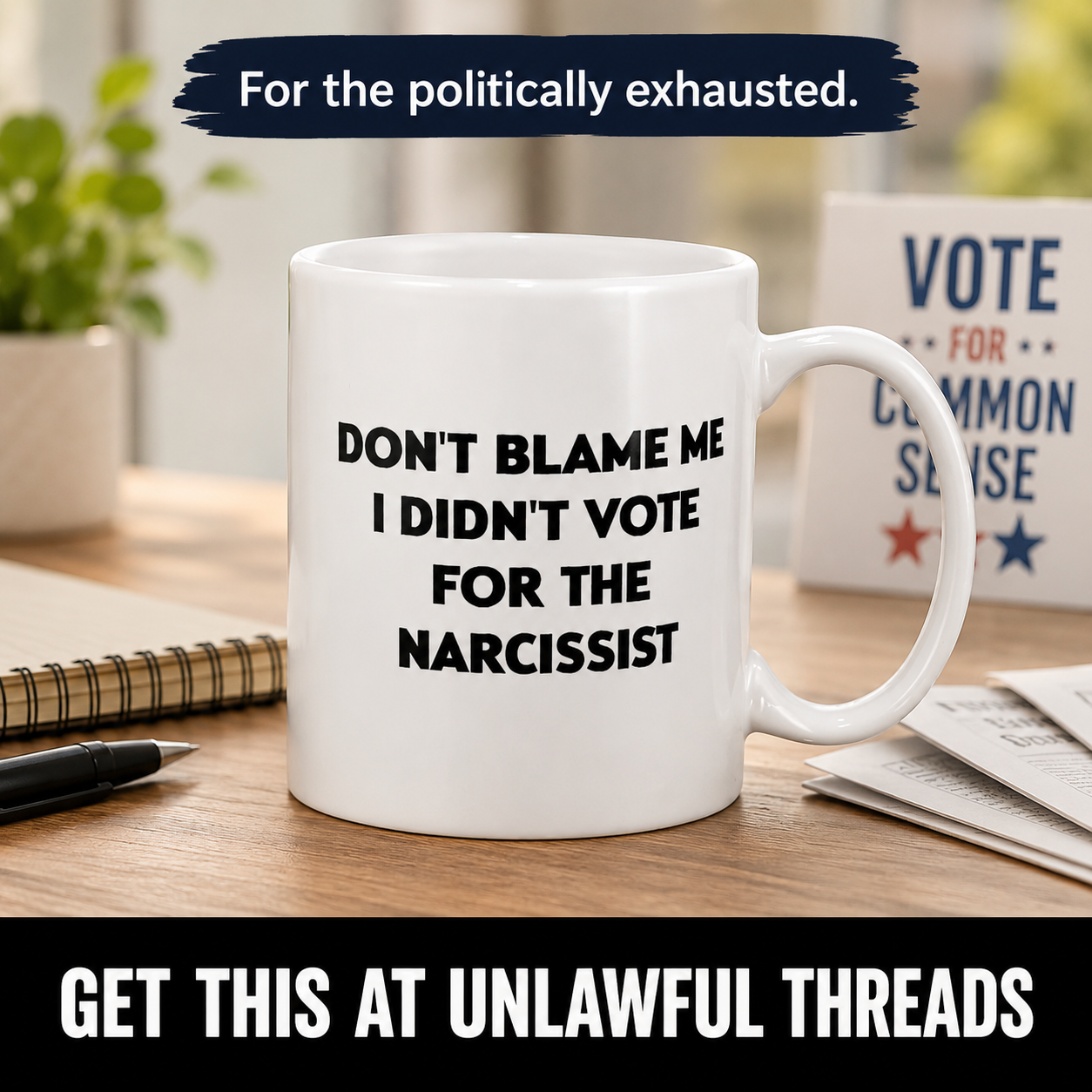Don't Blame Me – Anti-Narcissist Political Statement 15oz Ceramic Mug