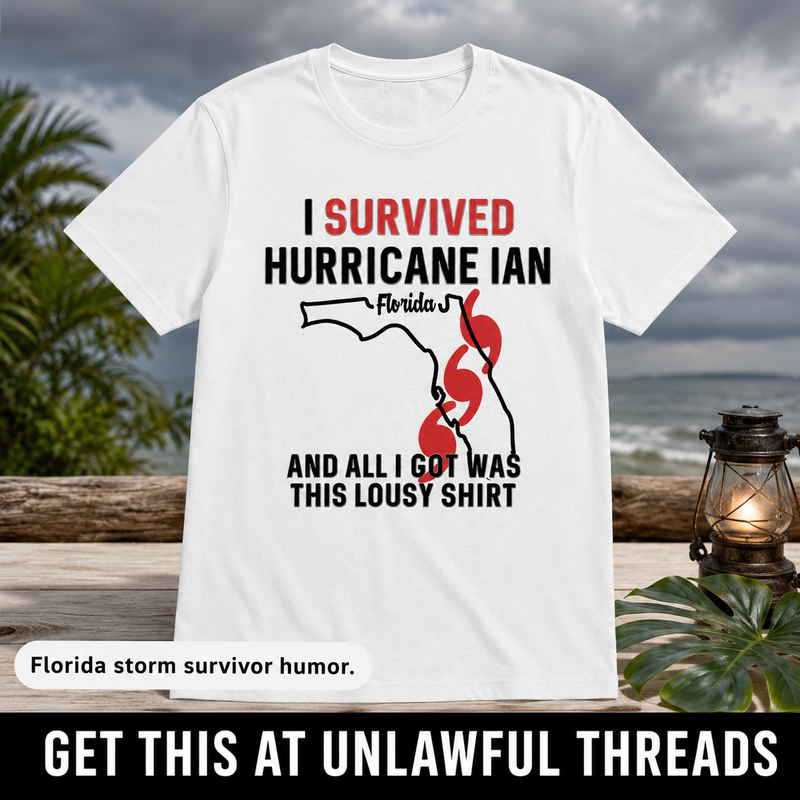 I Survived Hurricane Ian and All I Got Was This Lousy Shirt – Funny Florida Hurricane Tee