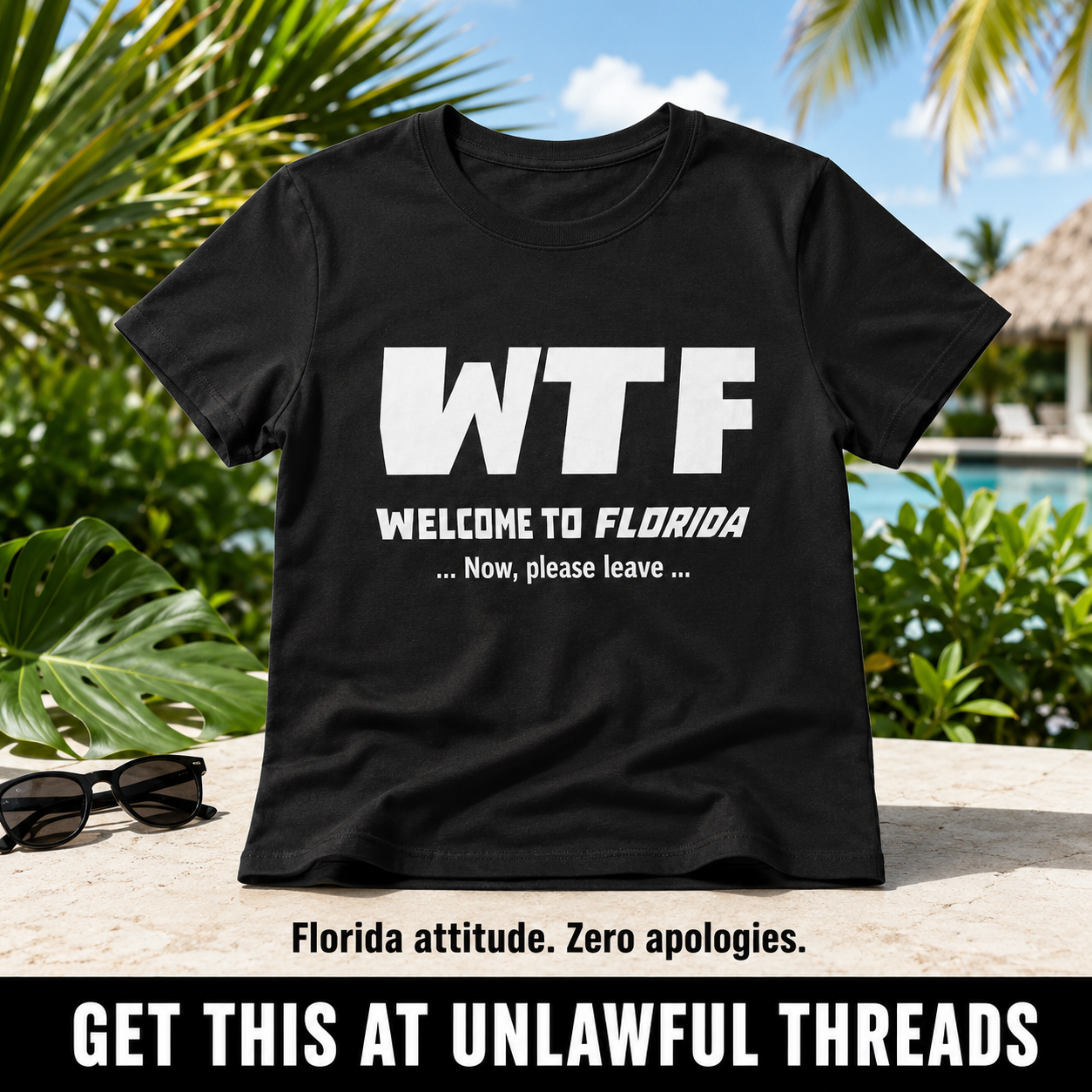 WTF – Welcome to Florida, Now Please Leave | Funny Florida T-Shirt
