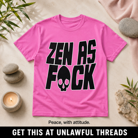 Zen As F*ck – Funny Skull Graphic T-Shirt & 15oz Mug