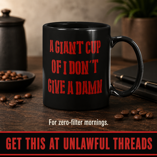 Giant Cup of I Don't Give a Damn 15oz Ceramic Mug