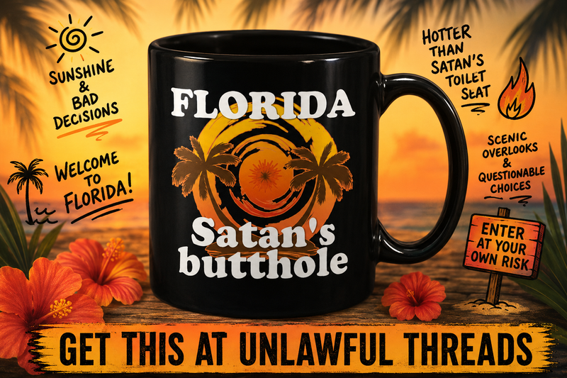 Florida Satan's Butthole – Funny Florida Shirt & Coffee Mug