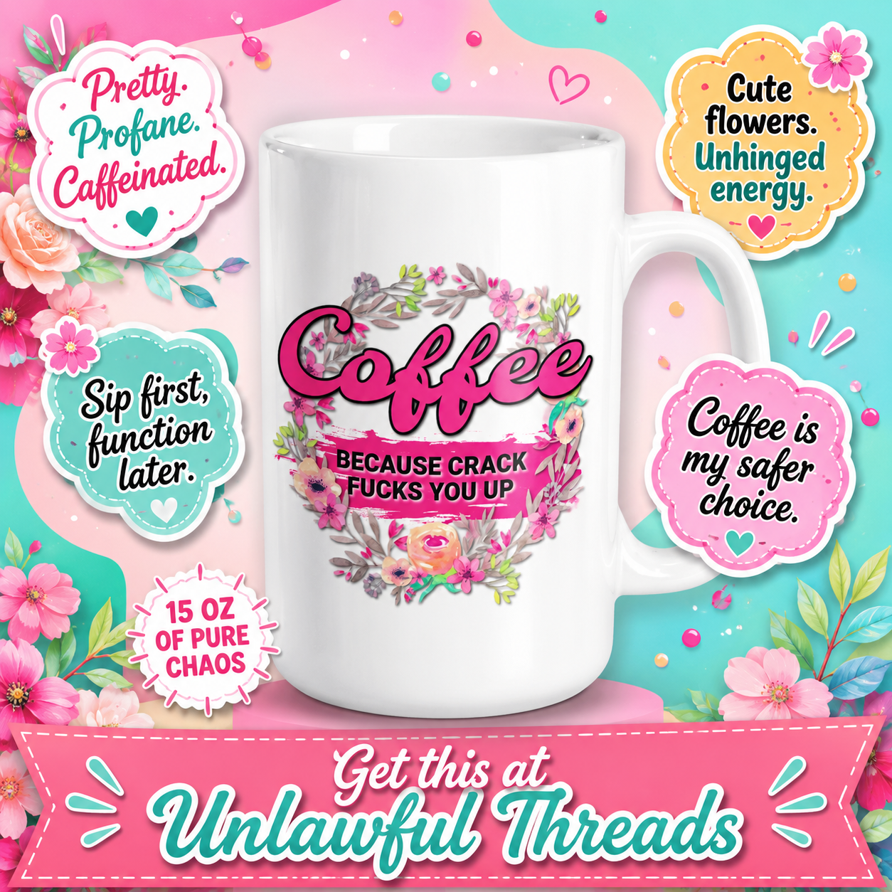 Coffee Because Crack Fucks You Up – 15oz Ceramic Mug