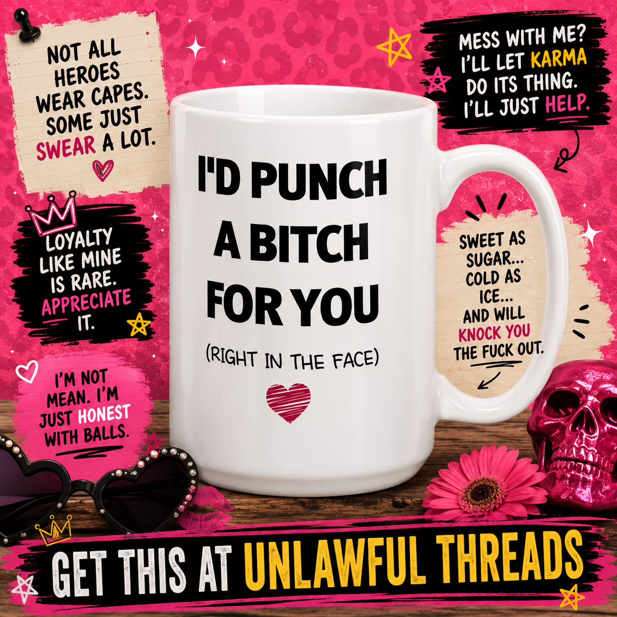 I'd Punch a Bitch for You – Funny Graphic Tee & 15oz Mug | Unlawful Threads