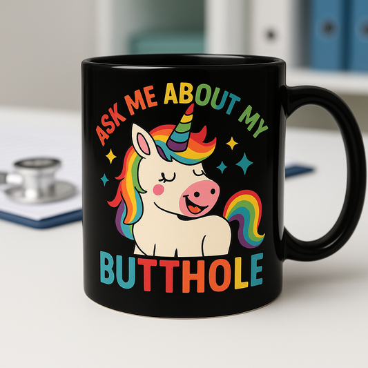 🌈 Ask Me About My Butthole – Funny Unicorn Mug (15 oz. Black)