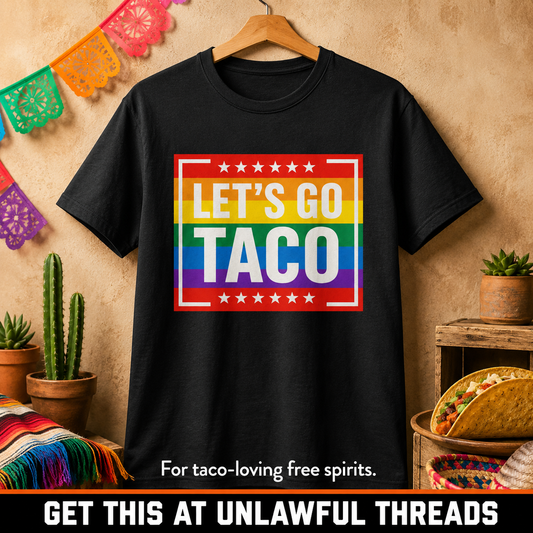Rainbow Let’s Go Taco Shirt – Funny Political Parody Tee for Protest, Voting & Tacos