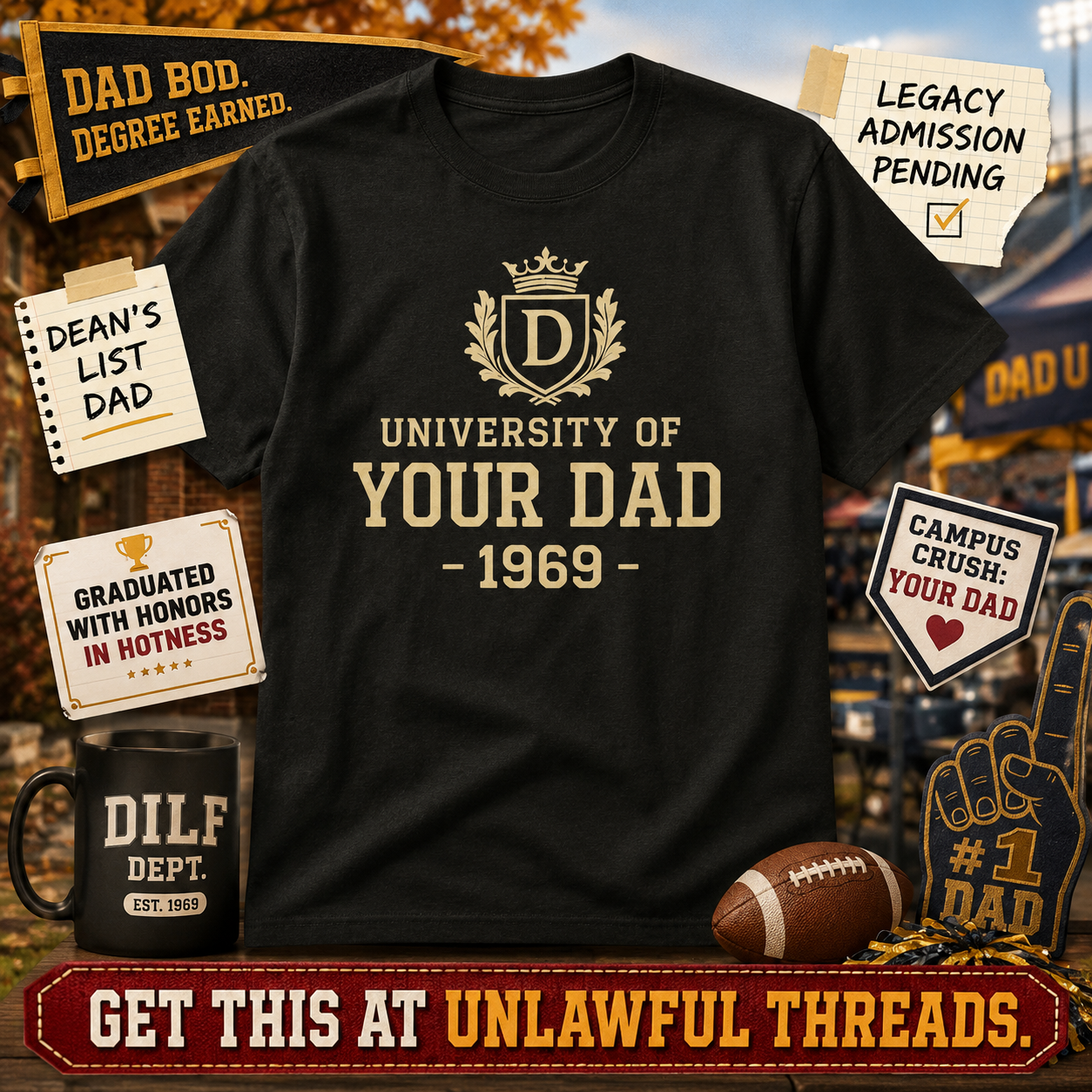 University of Your Dad 1969 – Funny Vintage College Parody T-Shirt
