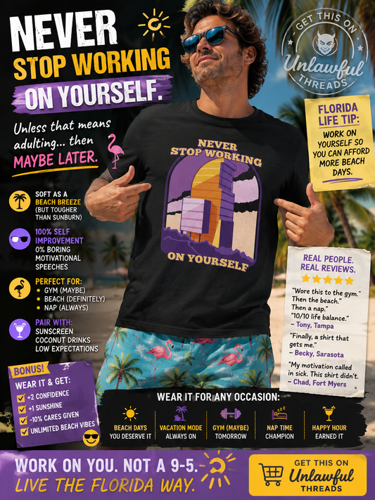 Never Stop Working On Yourself Graphic Tee – Motivational T-Shirt for Men & Women | Unlawful Threads