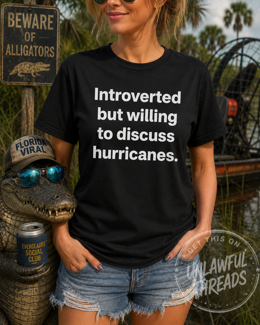 Introverted But Will Talk Hurricanes – Funny Florida Shirt