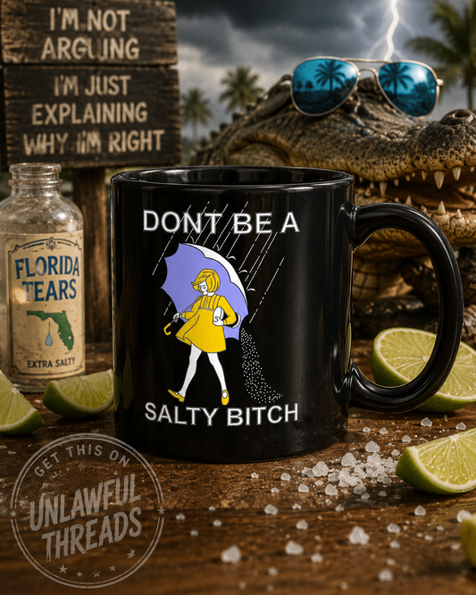 Don't Be A Salty B*tch mugs and Totes and shirts and tanks