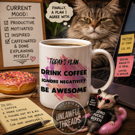 ☕ Today’s Plan: Drink Coffee. Ignore Negativity. Be Awesome.  White Ceramic Mug – 15 oz | Dishwasher & Microwave Safe
