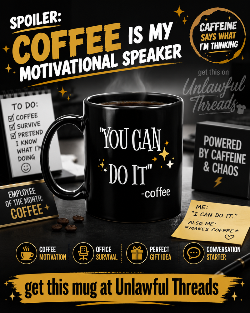 You Can Do It! Funny Coffee Mug – 15oz Ceramic Mug