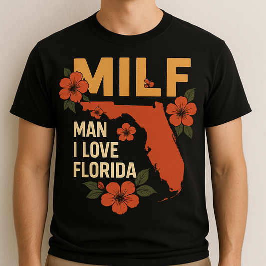 MILF – Man I Love Florida | Funny Florida Shirt