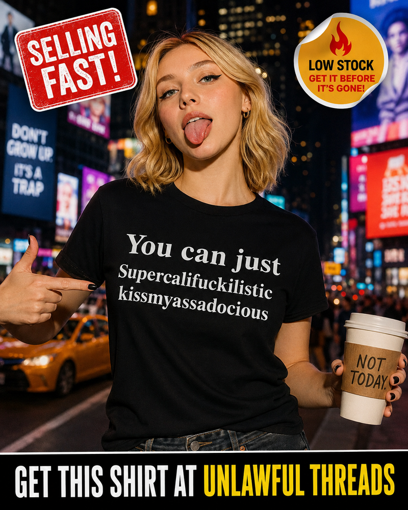 Supercalifuckilistickissmyassadocious Shirt – Funny Novelty Tee