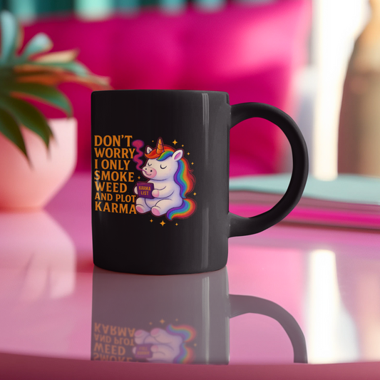 🌈🔥 “I Only Smoke Weed & Plot Karma” – Black 15oz Ceramic Mug
