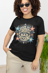 Made of Stardust and Bad Decisions Funny Graphic T-Shirt | Retro Celestial Humor Shirt for Men & Women