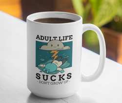 Adult Life Sucks don't grow up