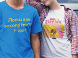 Florida is my Second favorite F word ~ 15 ounce mugs or classic cotton shirts