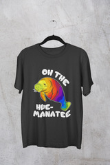 Oh the Hue Manatee  shirt or coffee mug 15 ounces