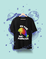 Oh the Hue Manatee  shirt or coffee mug 15 ounces