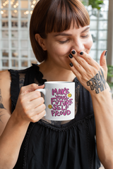 Make your Future Self Proud 15 ounce mug