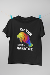 Oh the Hue Manatee  shirt or coffee mug 15 ounces