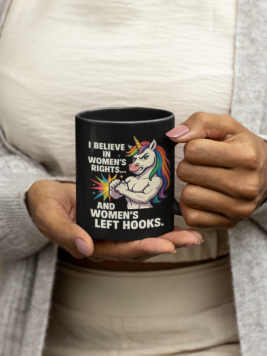 🦄💥 “Women’s Rights & Women’s Left Hooks” – Black 15oz Ceramic Mug