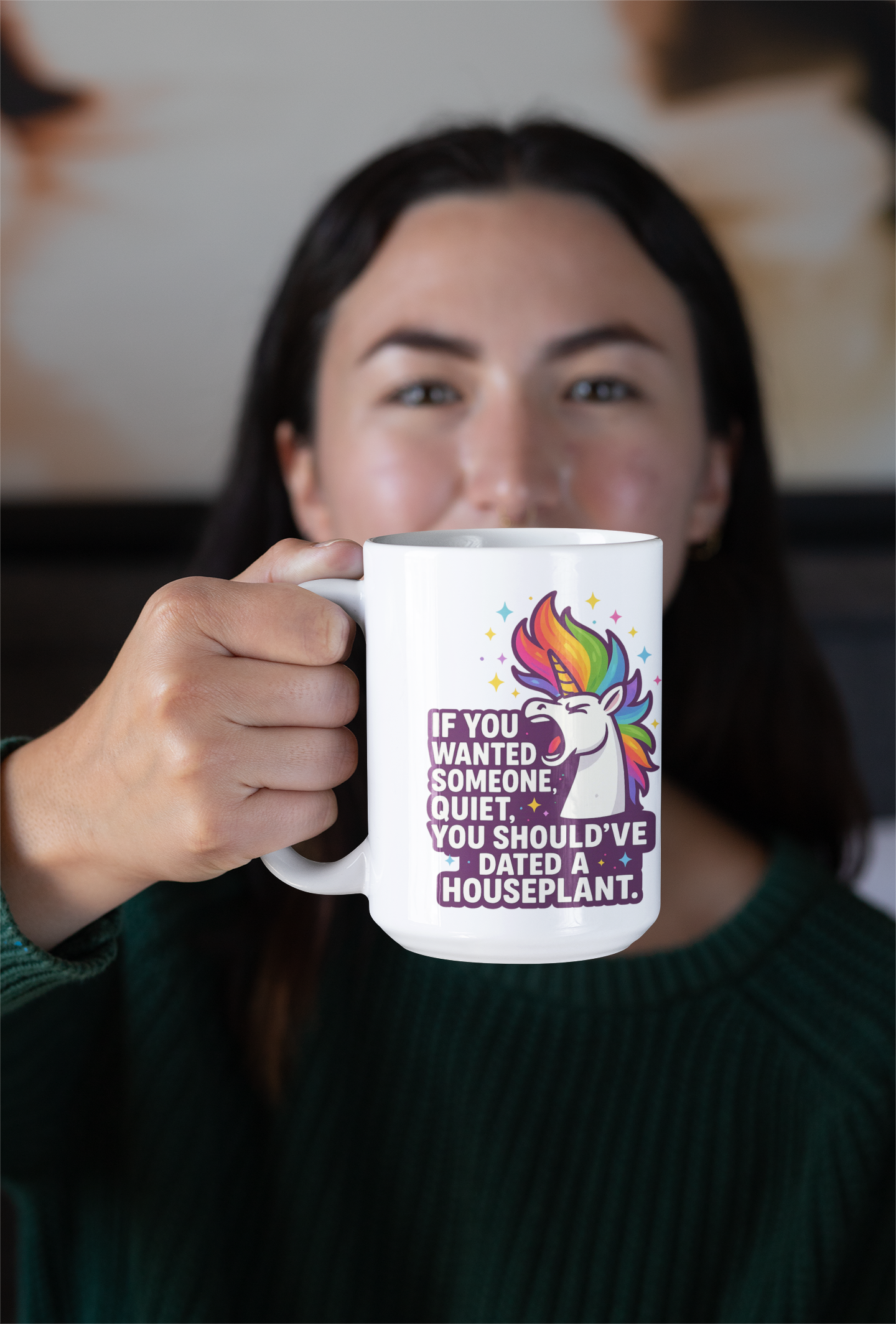 🌈 “If You Wanted Someone Quiet, You Should’ve Dated a Houseplant” – Funny Unicorn 15oz White Mug