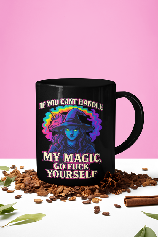 🔮🖤 “If You Can’t Handle My Magic, Go F* Yourself” – 15oz Black Ceramic Mug**