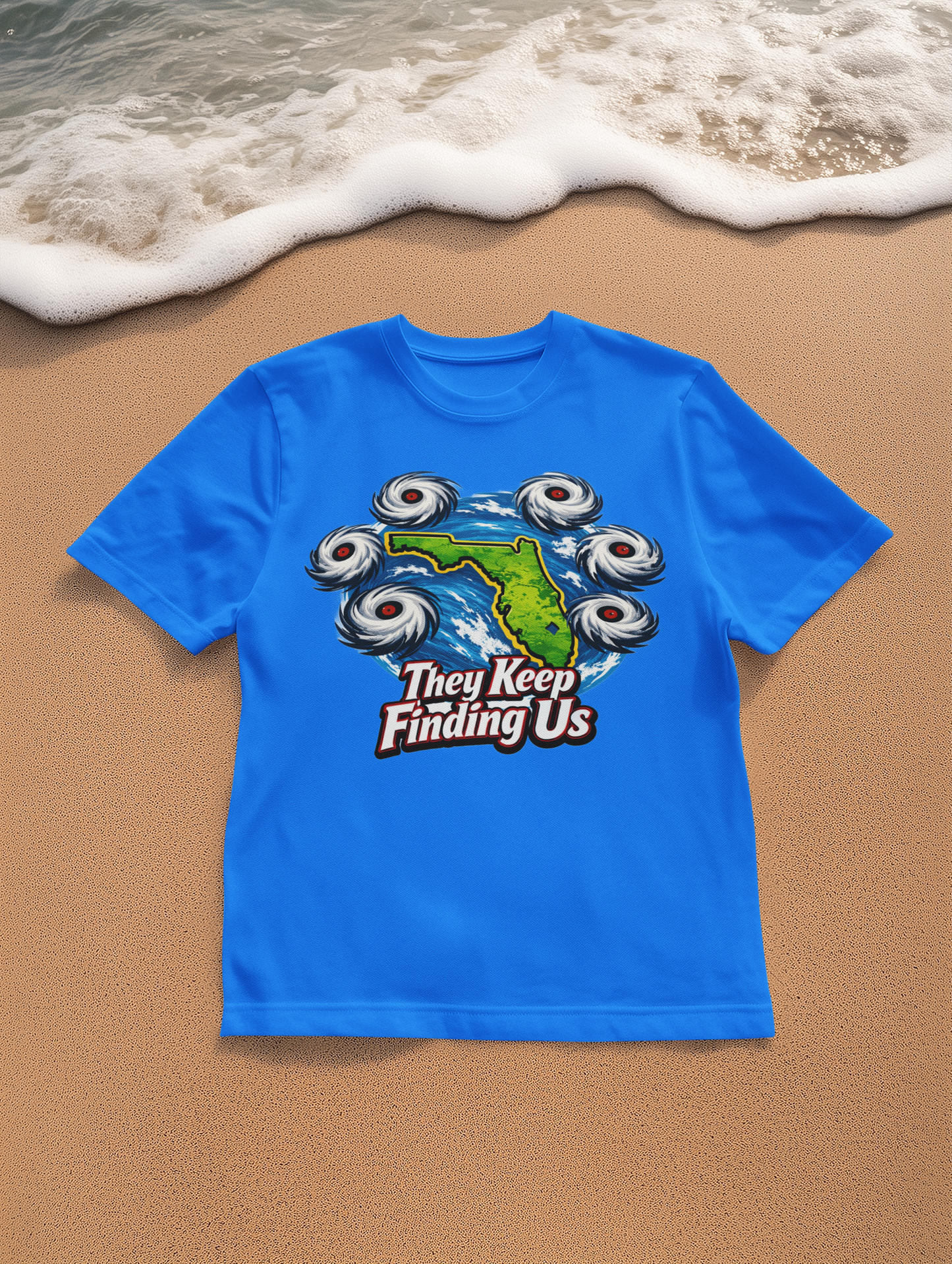 They Keep Finding Us – Funny Florida T-Shirt