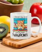 I baked you some shut the fuckupcakes shirts and mugs available